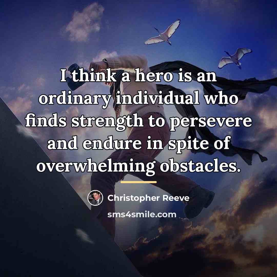 “I think a hero is an ordinary individual who finds…” quote by Christopher Reeve