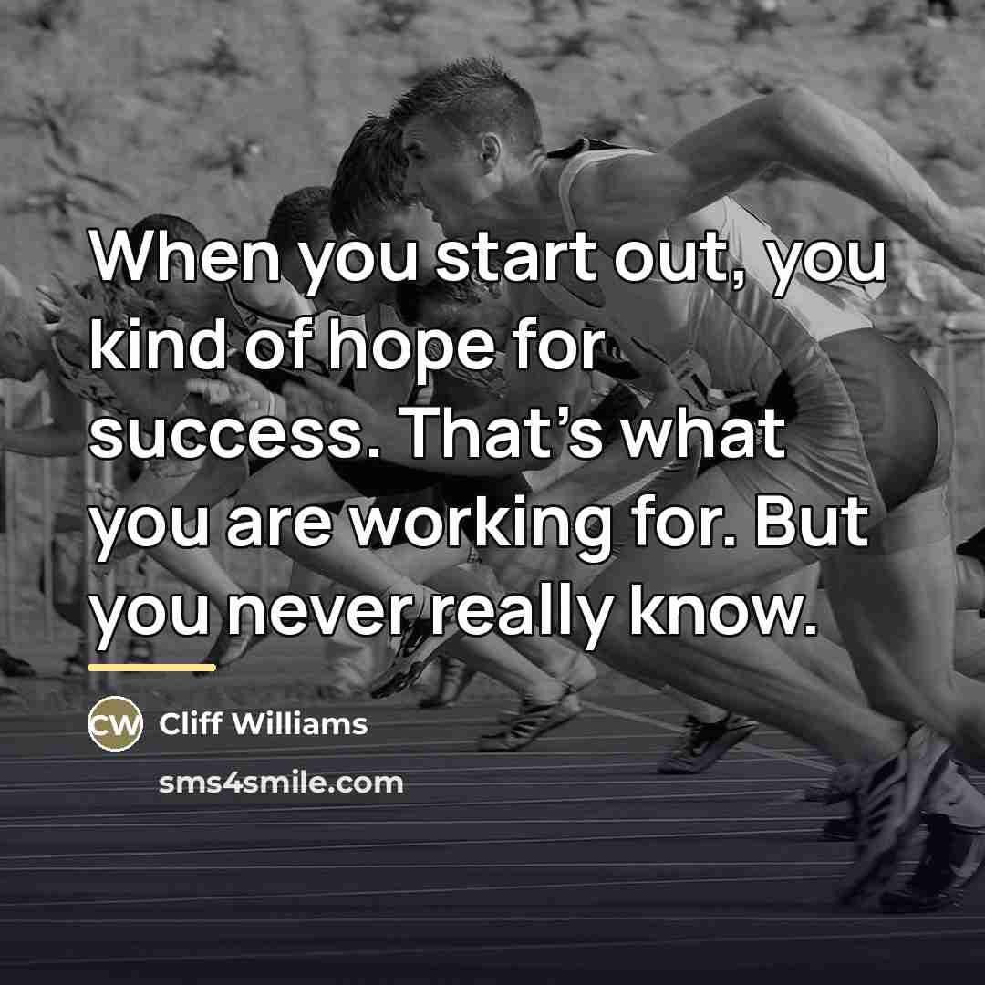 “When you start out, you kind of hope for success.…” quote by Cliff Williams
