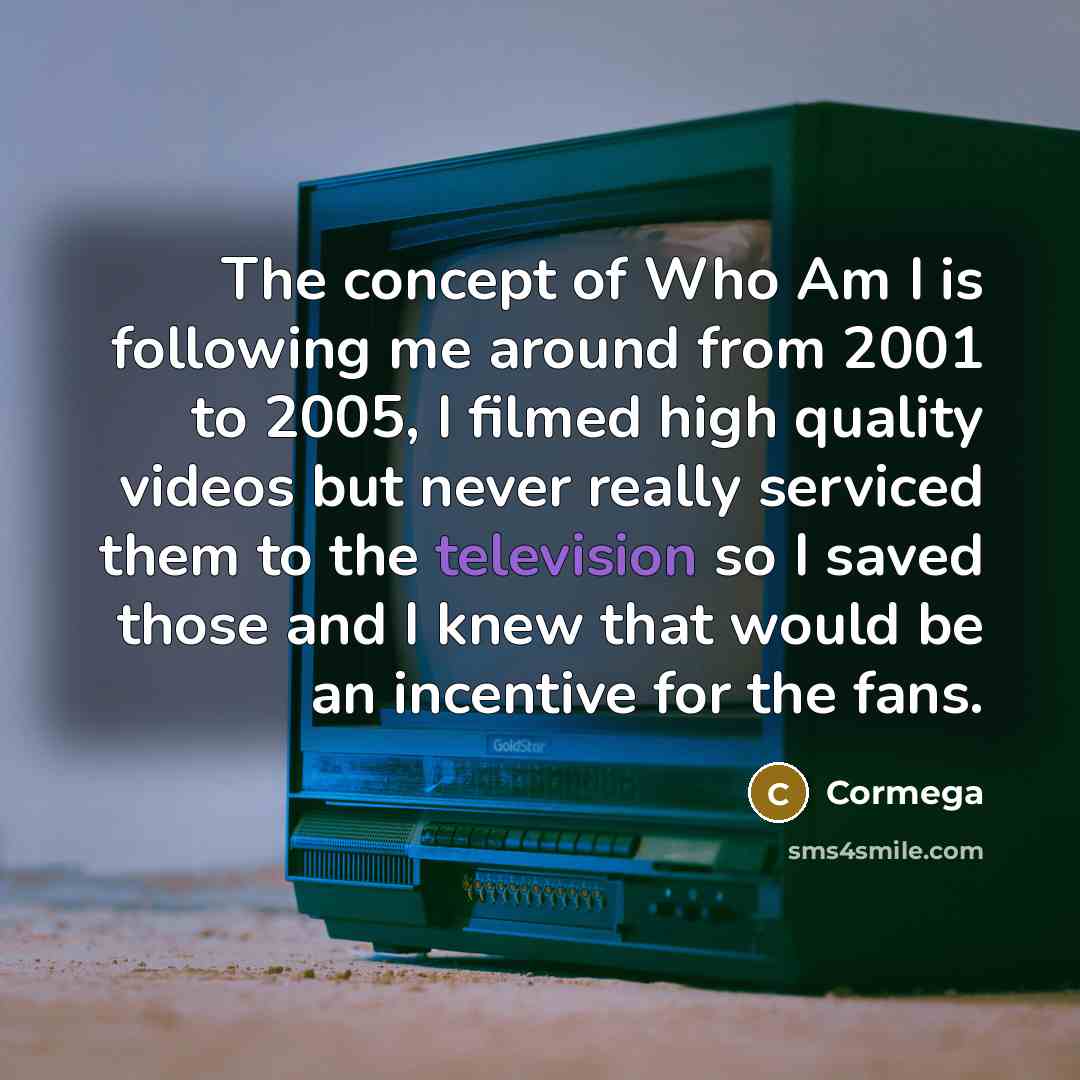 “The concept of Who Am I is following me around…” quote by Cormega