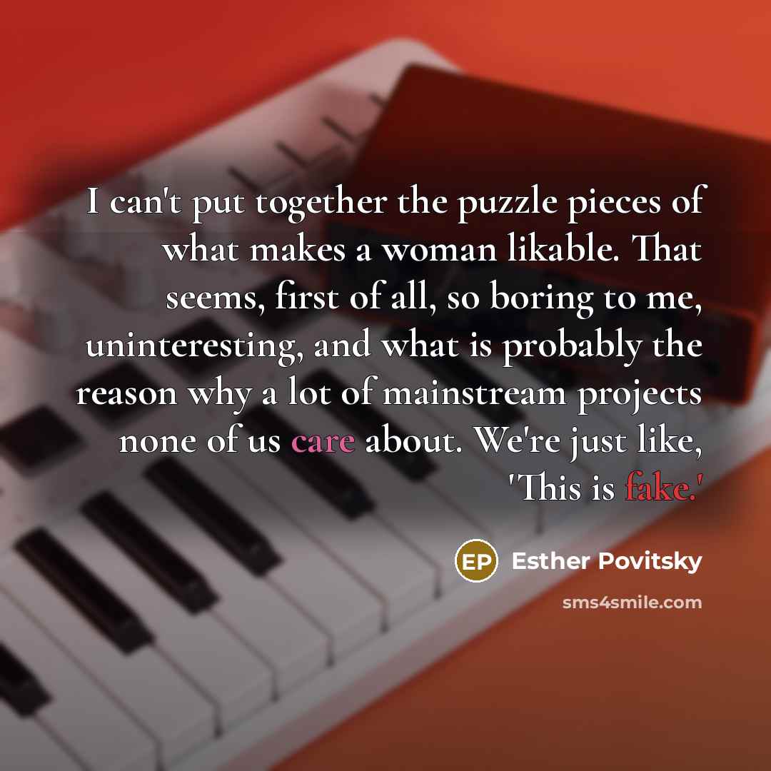 “I can't put together the puzzle pieces of what makes…” quote by Esther Povitsky