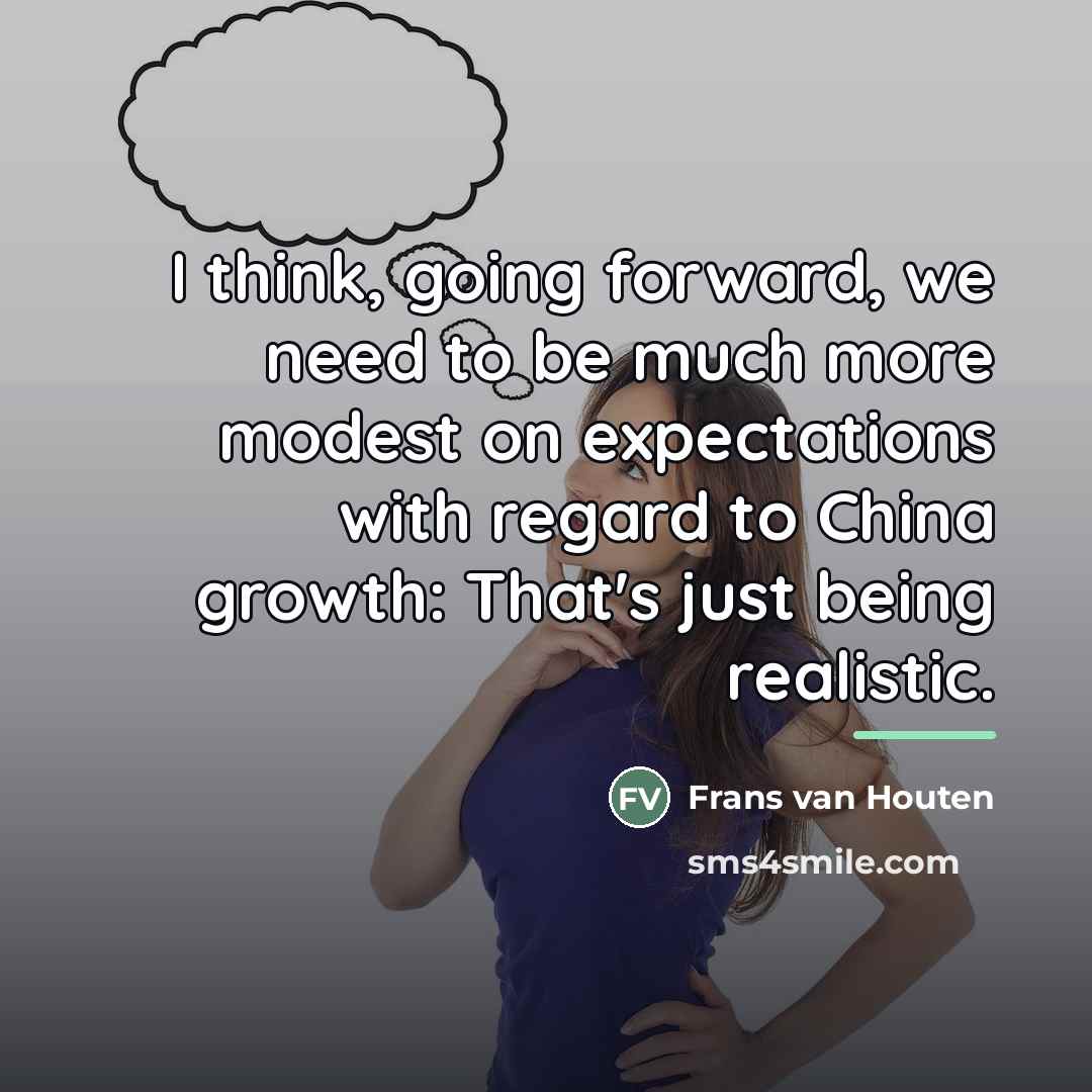 “I think, going forward, we need to be much more…” quote by Frans van Houten