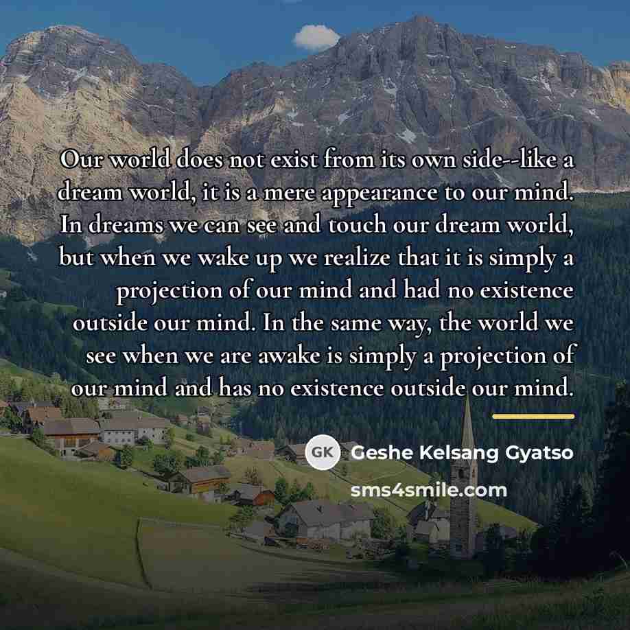 “Our world does not exist from its own side--like a…” quote by Geshe Kelsang Gyatso