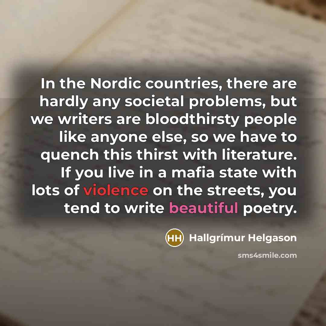 “In the Nordic countries, there are hardly any societal problems,…” quote by Hallgrimur Helgason