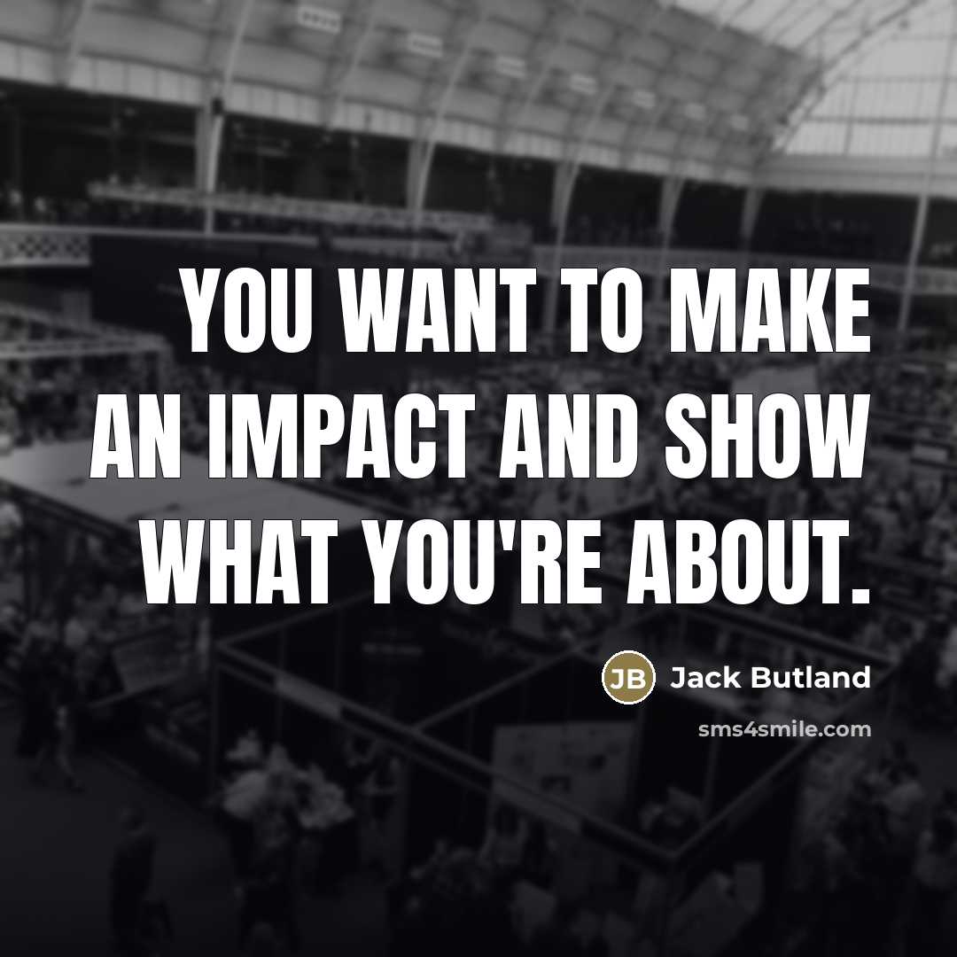 “You want to make an impact and show what you're…” quote by Jack Butland