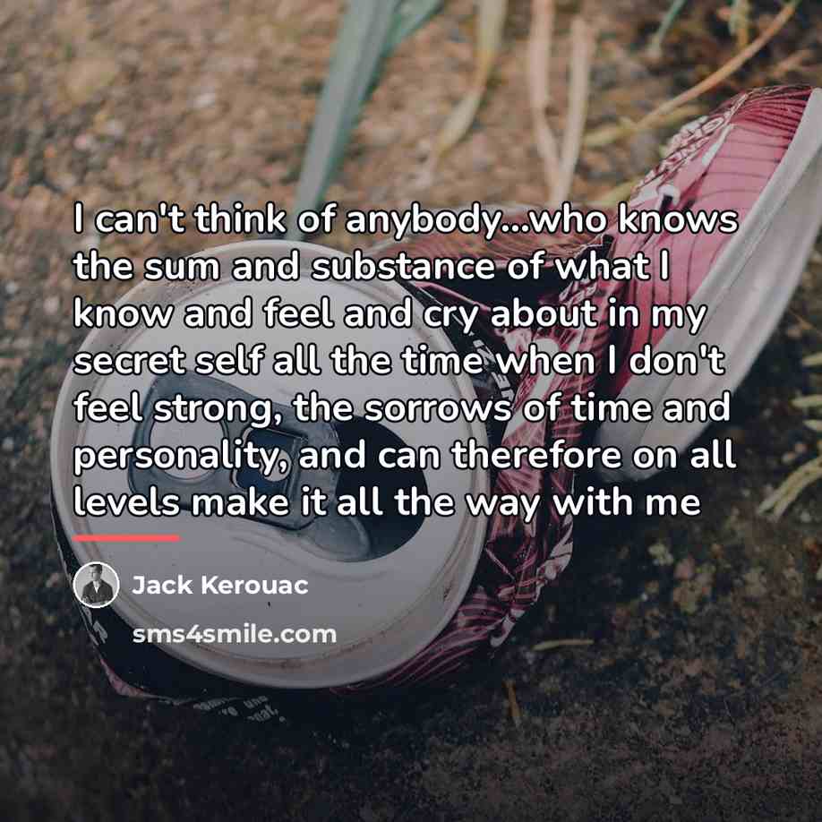 “I can't think of anybody...who knows the sum and substance…” quote by Jack Kerouac