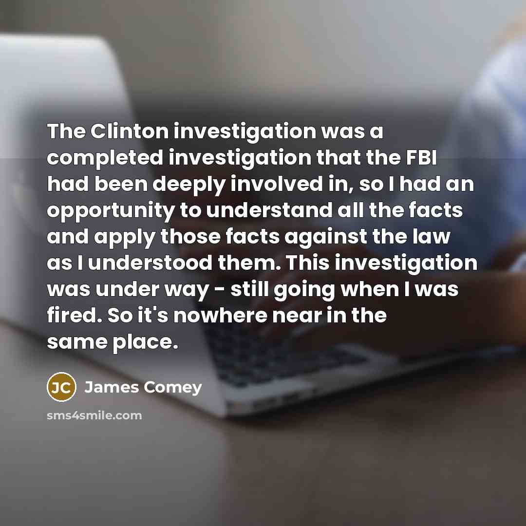 “The Clinton investigation was a completed investigation that the FBI…” quote by James Comey
