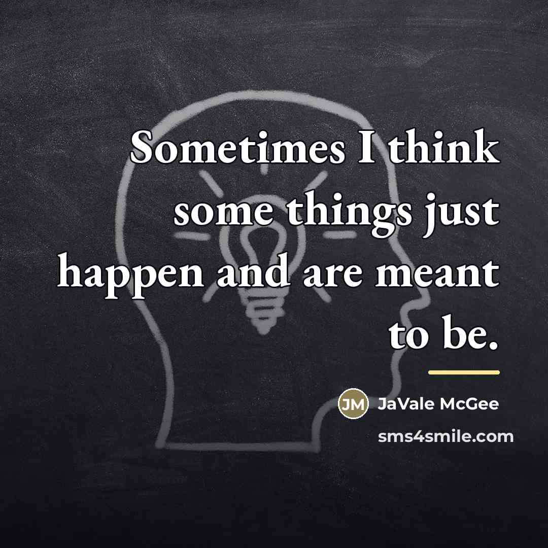 “Sometimes I think some things just happen and are meant…” quote by JaVale McGee