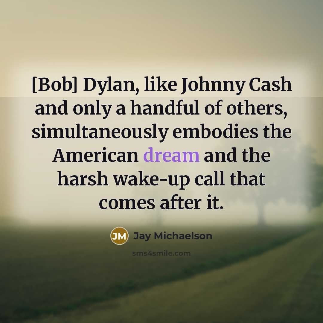“[Bob] Dylan, like Johnny Cash and only a handful of…” quote by Jay Michaelson