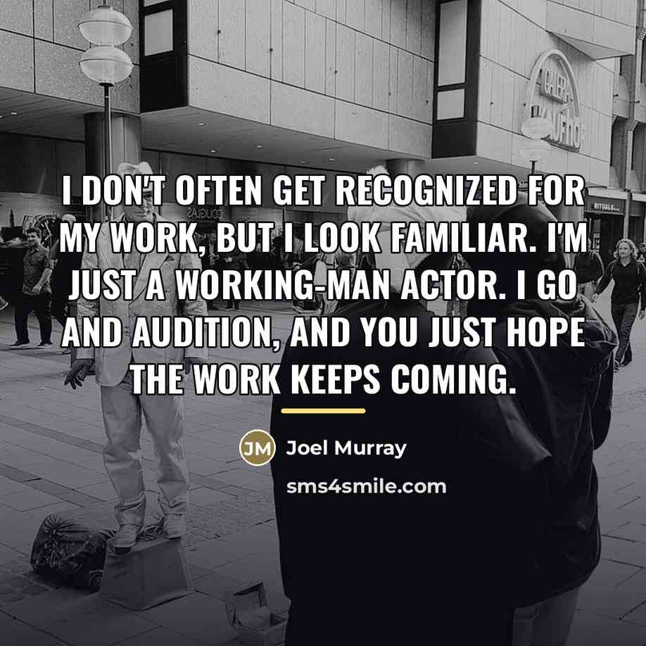 “I don't often get recognized for my work, but I…” quote by Joel Murray