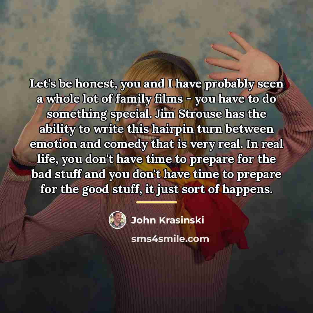 “Let's be honest, you and I have probably seen a…” quote by John Krasinski