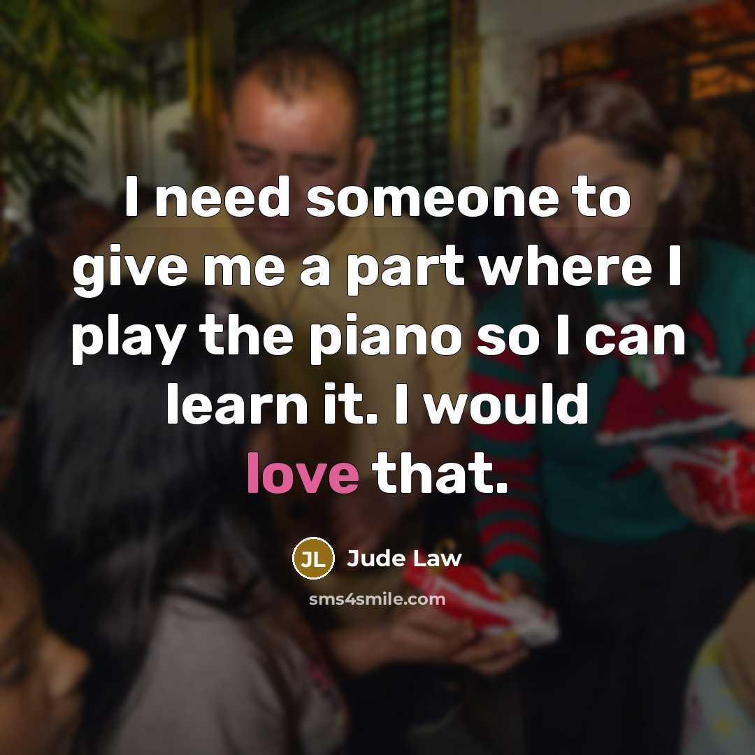 “I need someone to give me a part where I…” quote by Jude Law