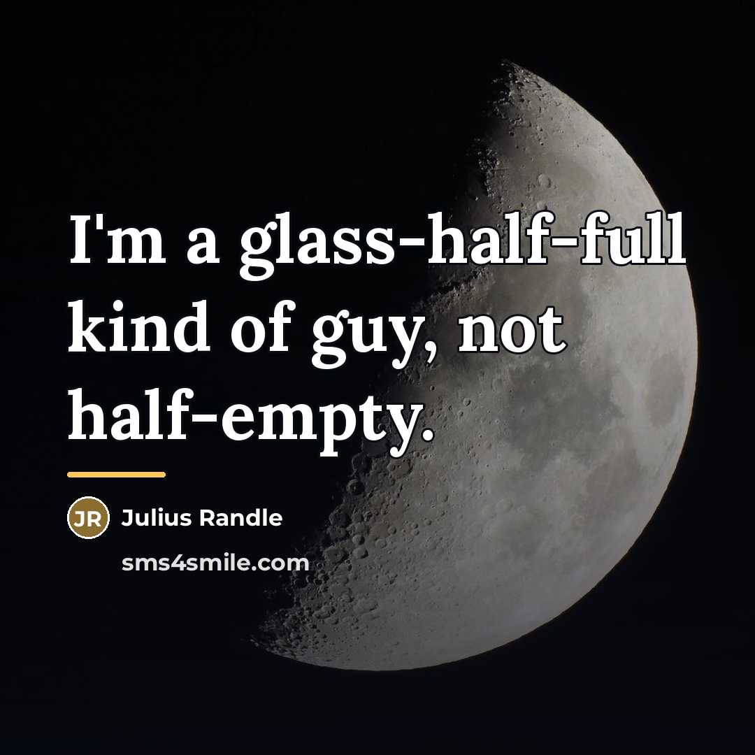 “I'm a glass-half-full kind of guy, not half-empty.…” quote by Julius Randle