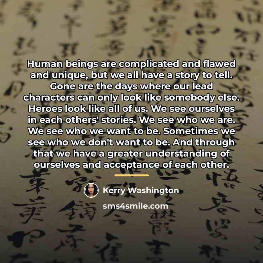 “Human beings are complicated and flawed and unique, but we…” quote by Kerry Washington
