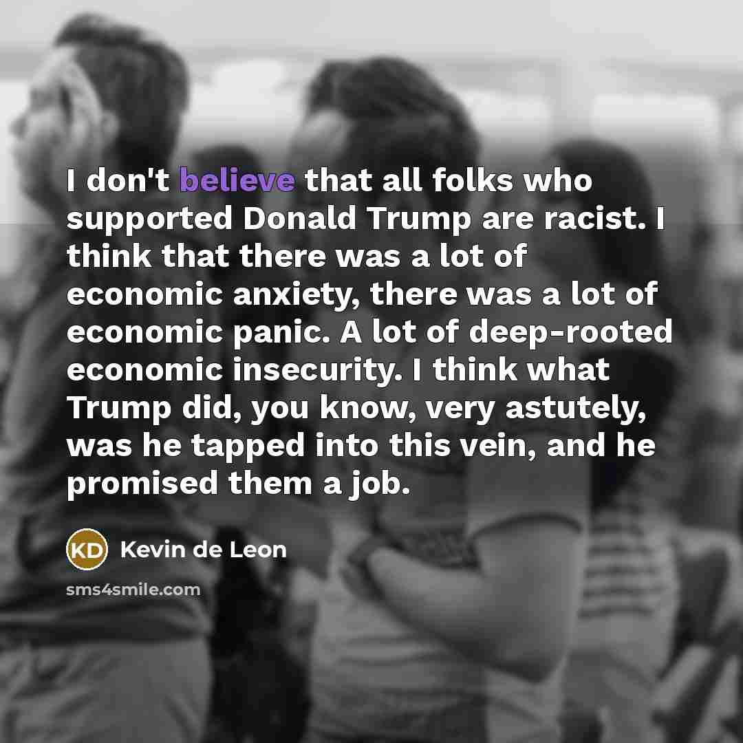 “I don't believe that all folks who supported Donald Trump…” quote by Kevin de Leon