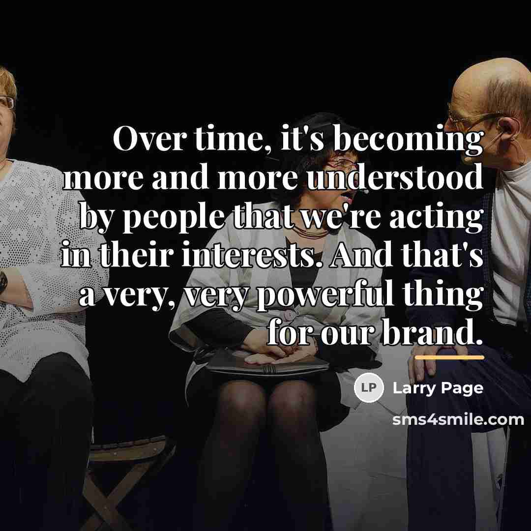 “Over time, it's becoming more and more understood by people…” quote by Larry Page