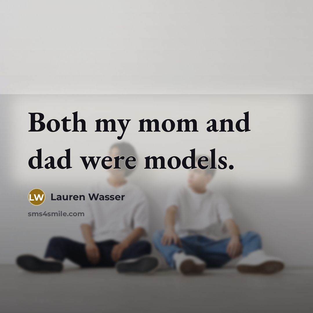 “Both my mom and dad were models.…” quote by Lauren Wasser