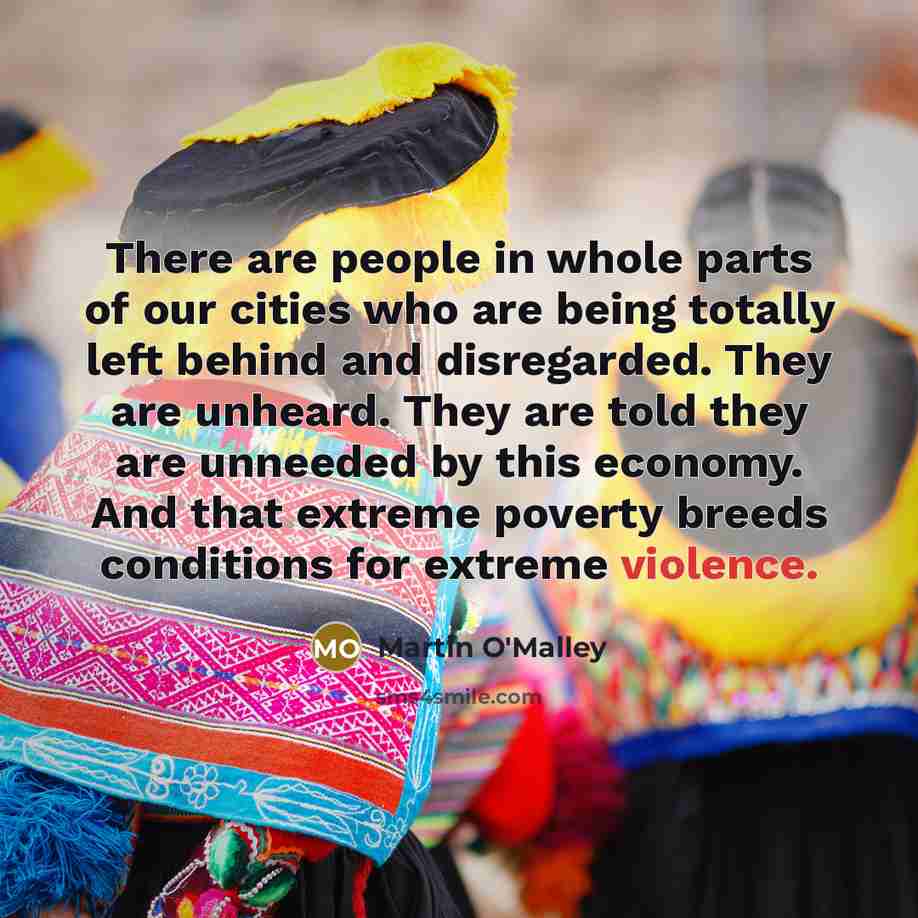 “There are people in whole parts of our cities who…” quote by Martin O'Malley