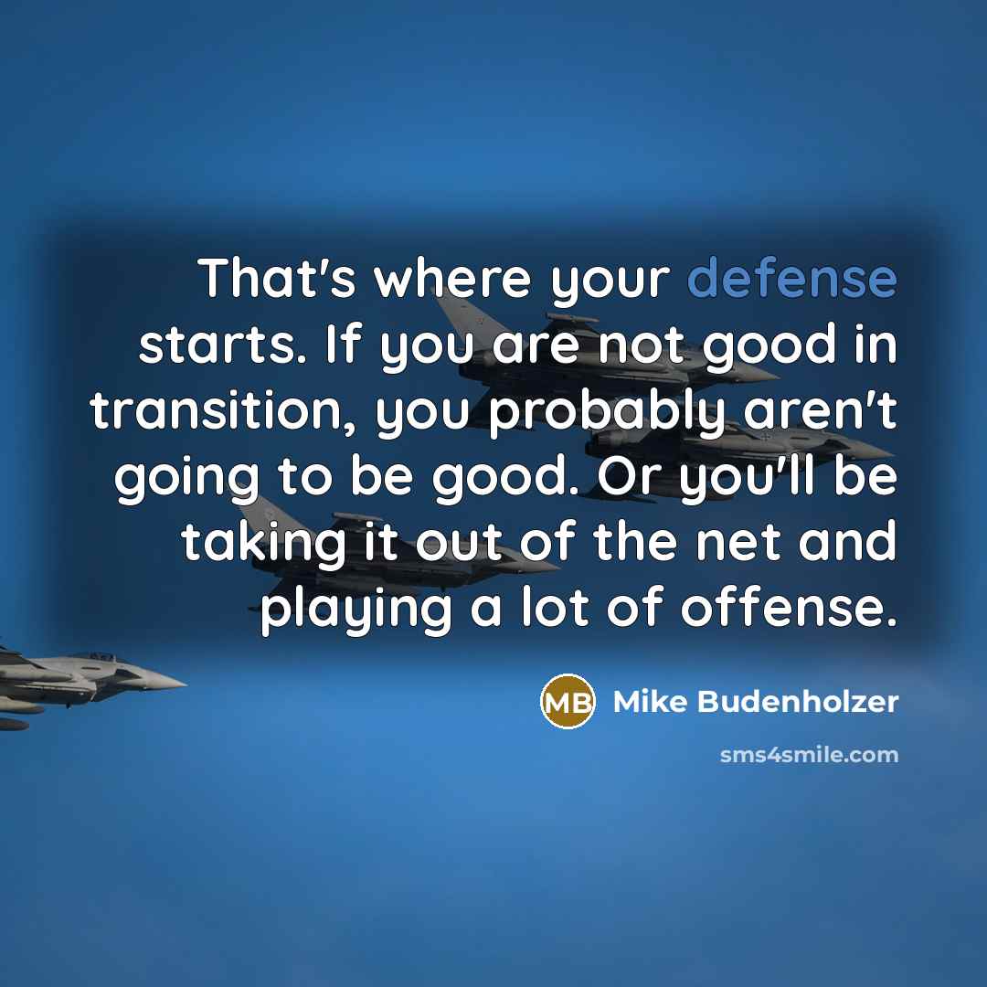 “That's where your defense starts. If you are not good…” quote by Mike Budenholzer