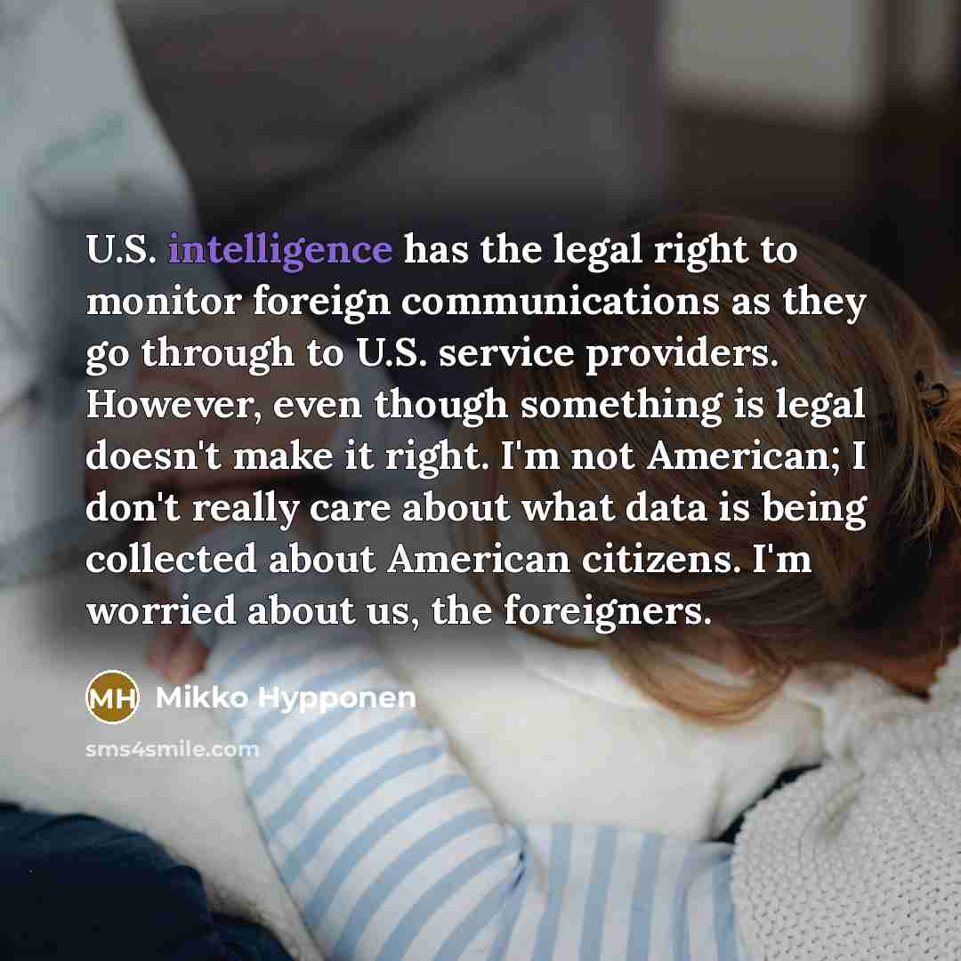 “U.S. intelligence has the legal right to monitor foreign communications…” quote by Mikko Hypponen