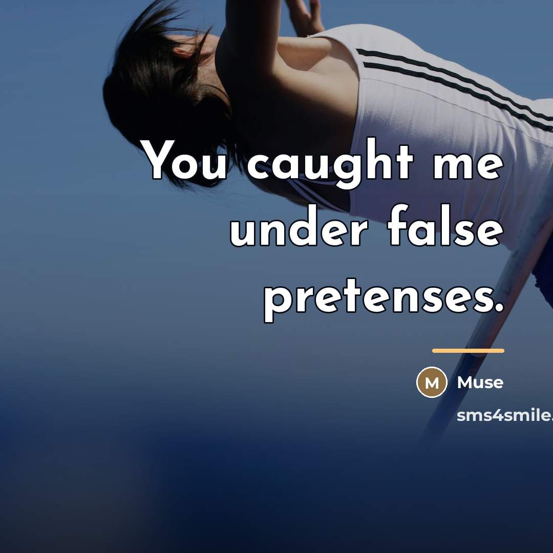 “You caught me under false pretenses.…” quote by Muse