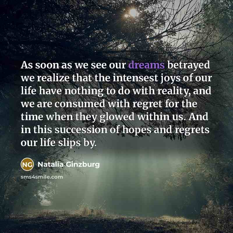 “As soon as we see our dreams betrayed we realize…” quote by Natalia Ginzburg