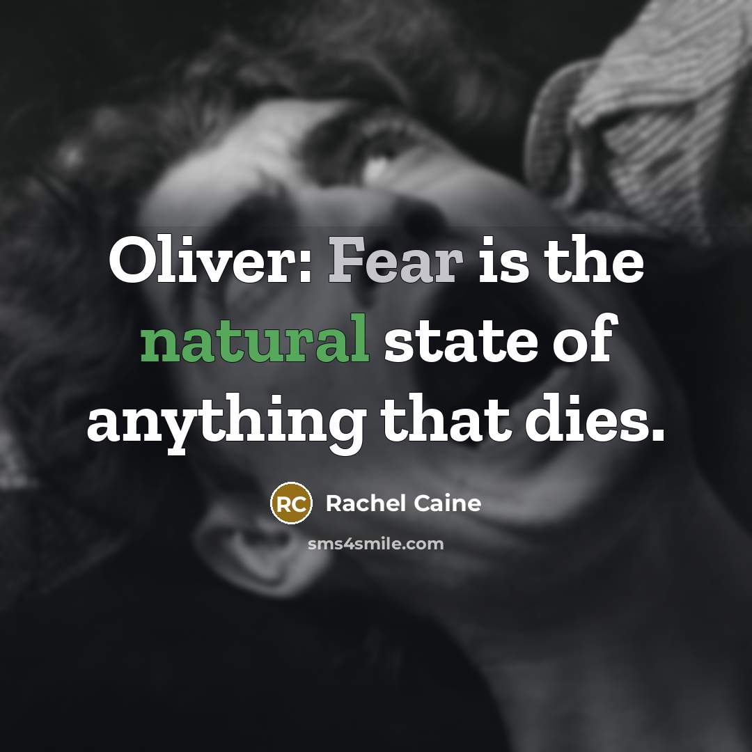 “Oliver: Fear is the natural state of anything that dies.…” quote by Rachel Caine