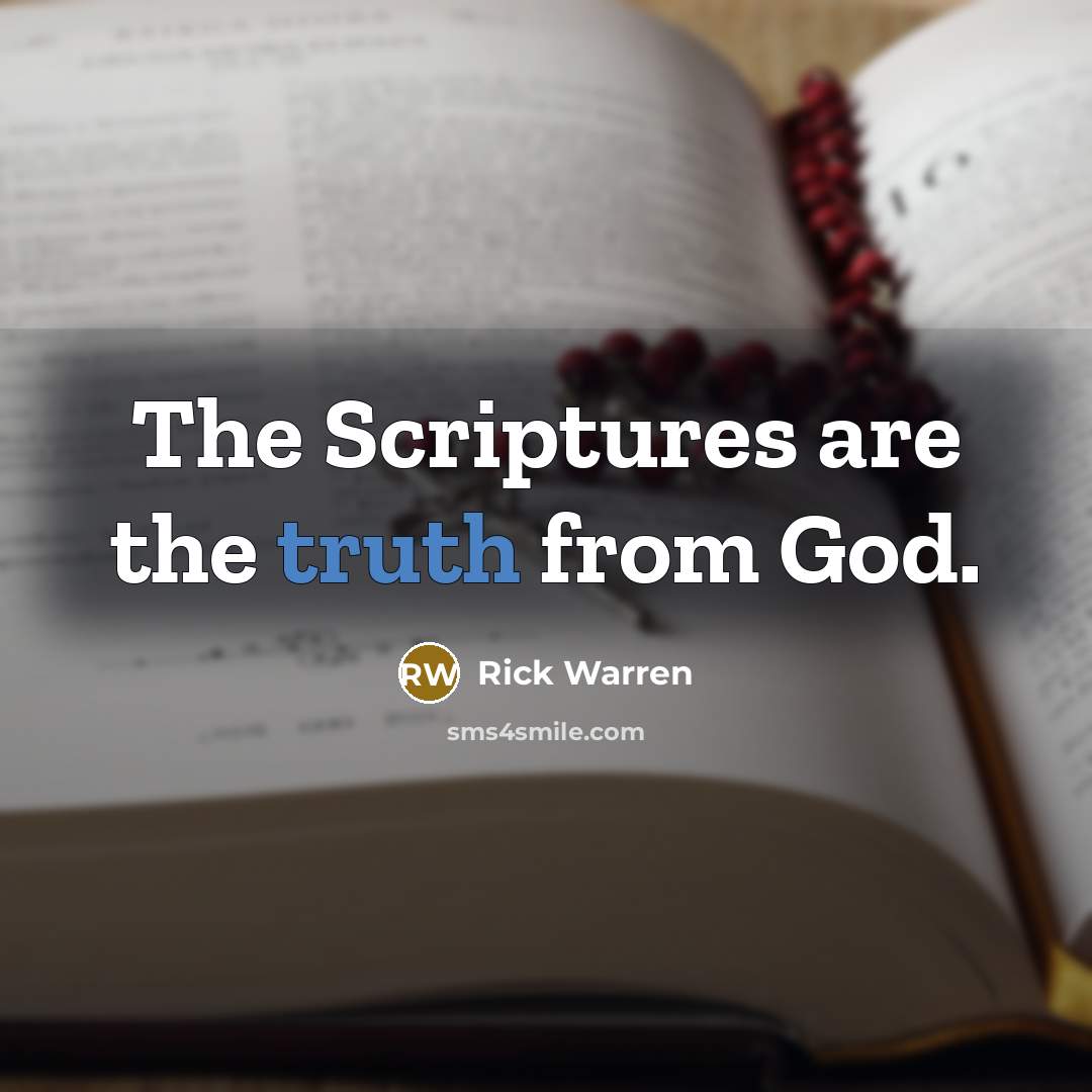 “The Scriptures are the truth from God.…” quote by Rick Warren