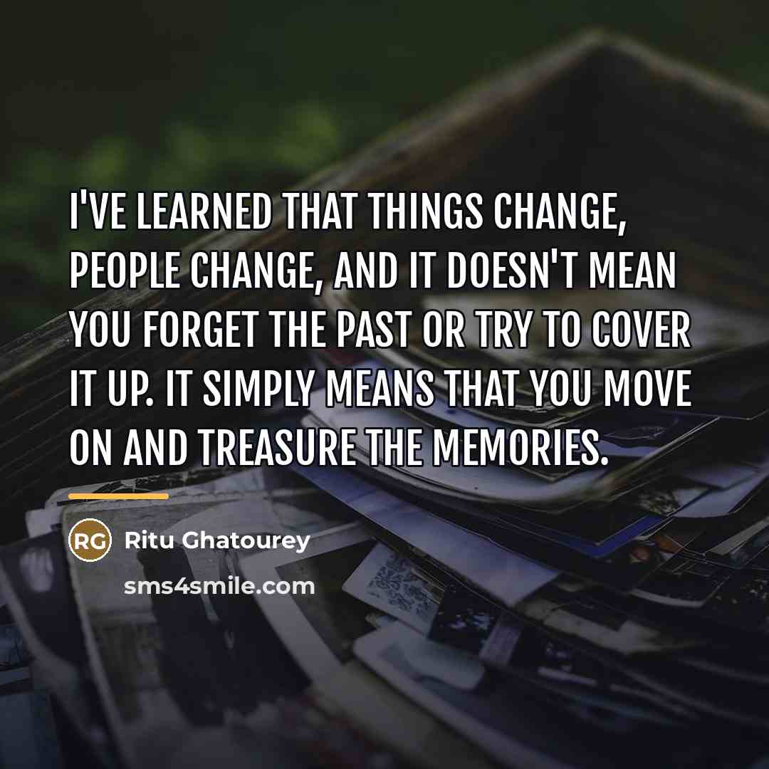 “I've learned that things change, people change, and it doesn't…” quote by Ritu Ghatourey