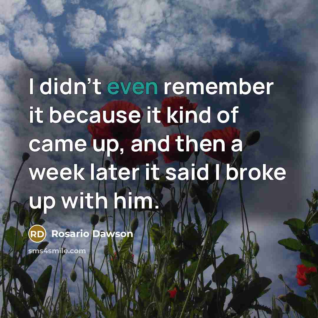 “I didn't even remember it because it kind of came…” quote by Rosario Dawson