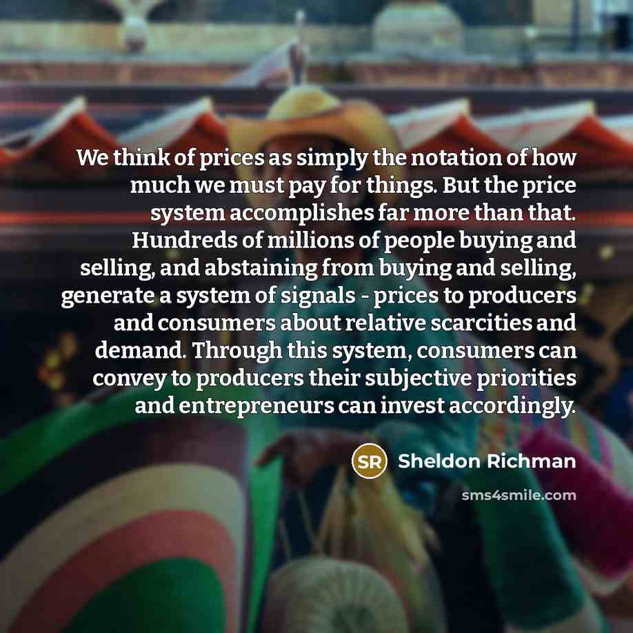 “We think of prices as simply the notation of how…” quote by Sheldon Richman