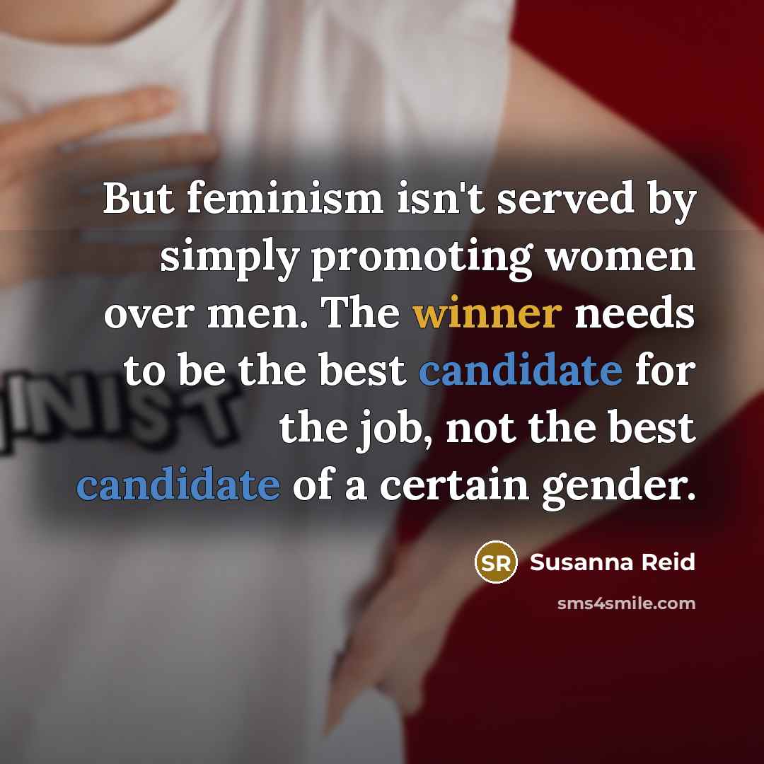 “But feminism isn't served by simply promoting women over men.…” quote by Susanna Reid