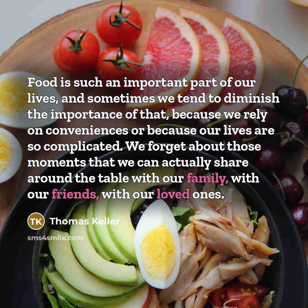 “Food is such an important part of our lives, and…” quote by Thomas Keller