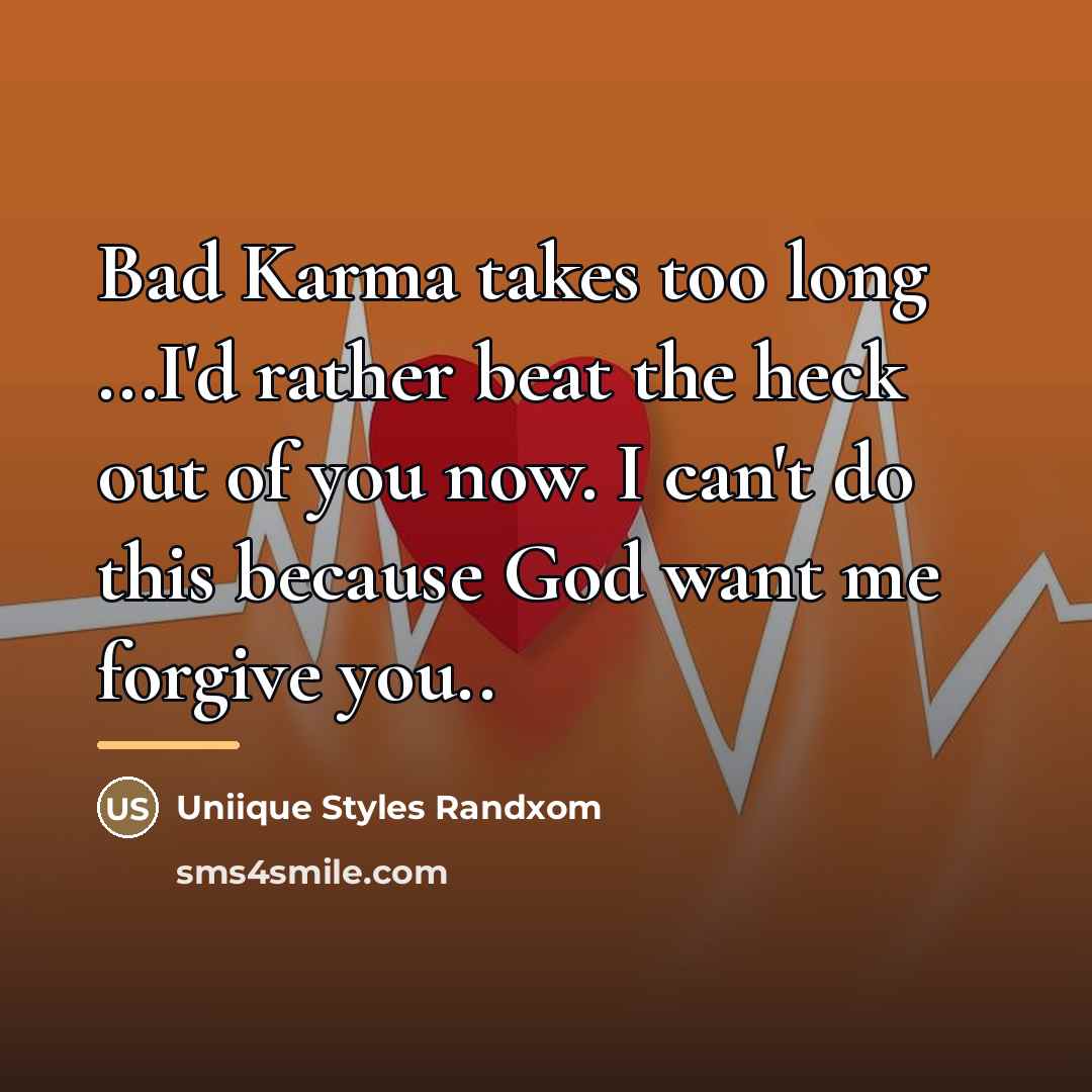 “Bad Karma takes too long ...I'd rather beat the heck…” quote by Uniique Styles Randxom