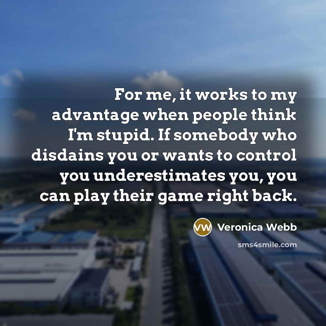 “For me, it works to my advantage when people think…” quote by Veronica Webb