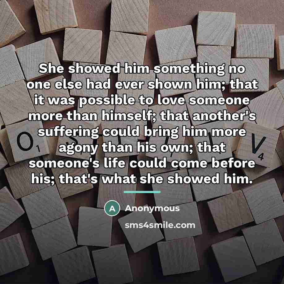 “She showed him something no one else had ever shown…” quote by Anonymous