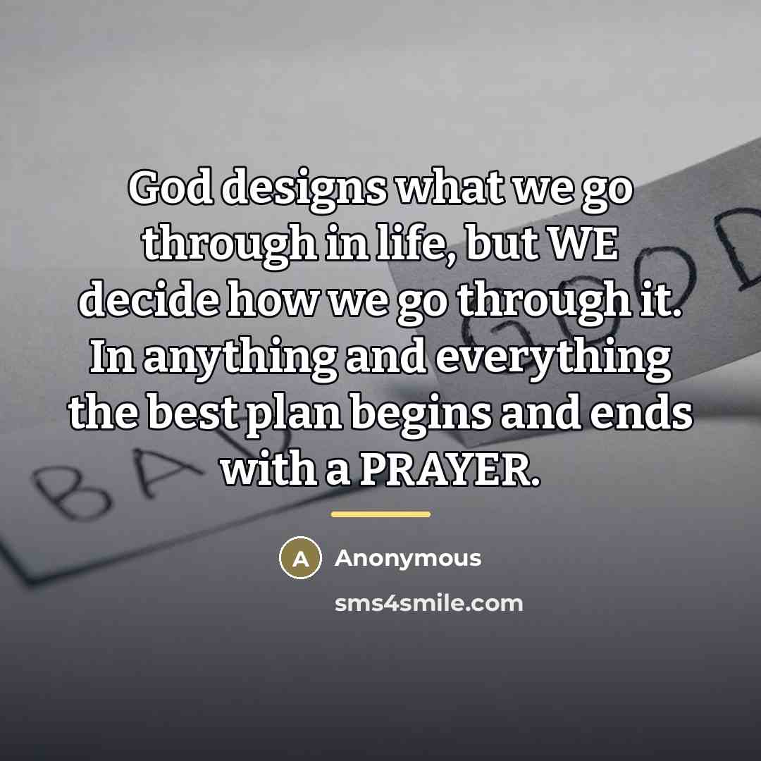 “God designs what we go through in life, but WE…” quote by Anonymous