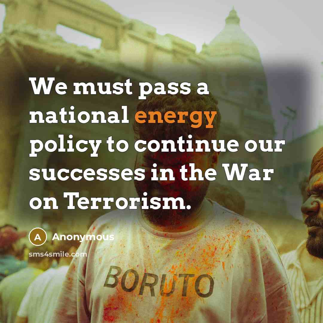 “We must pass a national energy policy to continue our…” quote by Anonymous