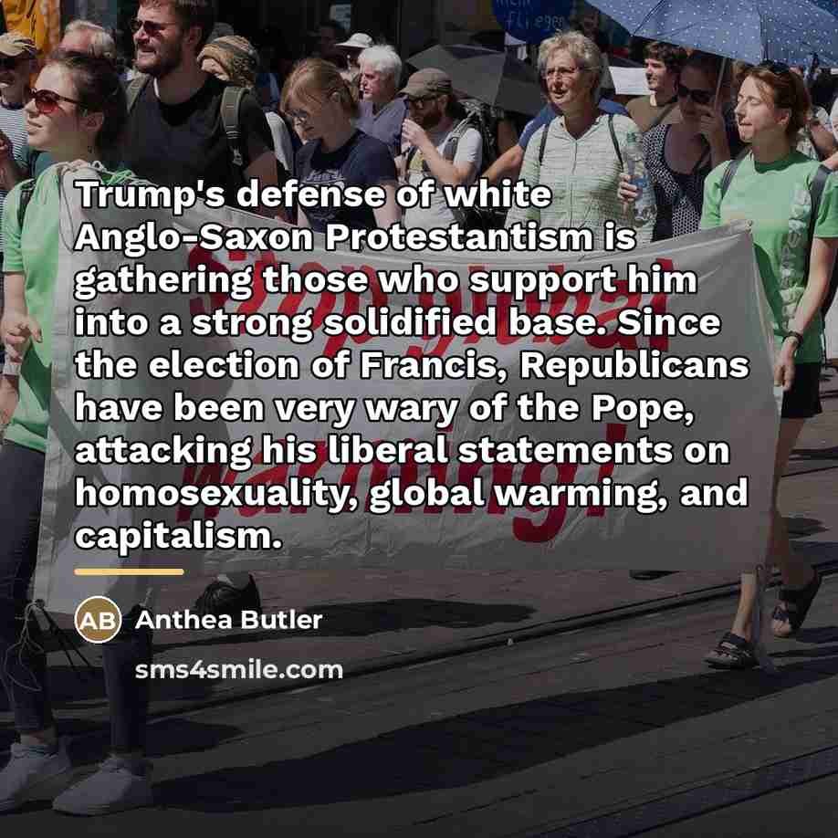 “Trump's defense of white Anglo-Saxon Protestantism is gathering those who…” quote by Anthea Butler