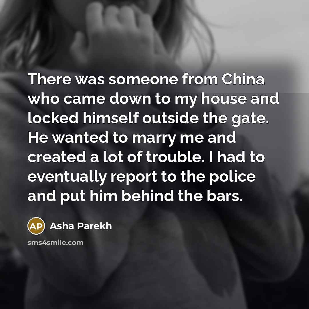 “There was someone from China who came down to my…” quote by Asha Parekh
