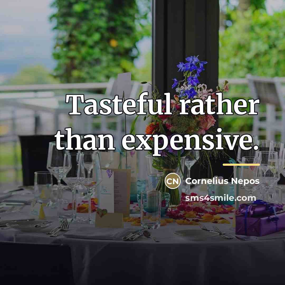 “Tasteful rather than expensive.…” quote by Cornelius Nepos