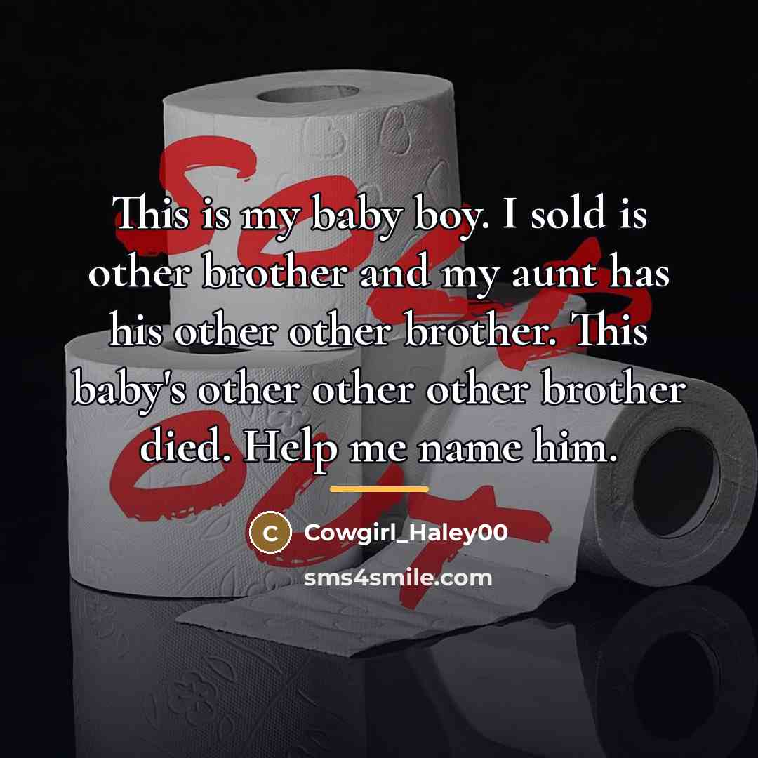 “This is my baby boy. I sold is other brother…” quote by Cowgirl_Haley00