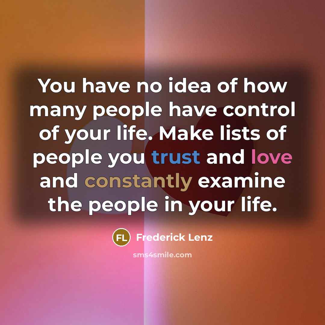 “You have no idea of how many people have control…” quote by Frederick Lenz