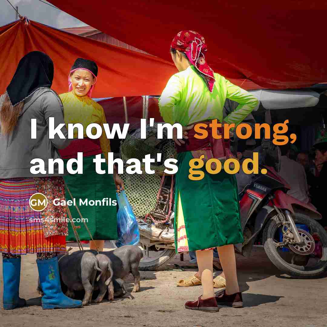 “I know I'm strong, and that's good.” quote by Gael Monfils