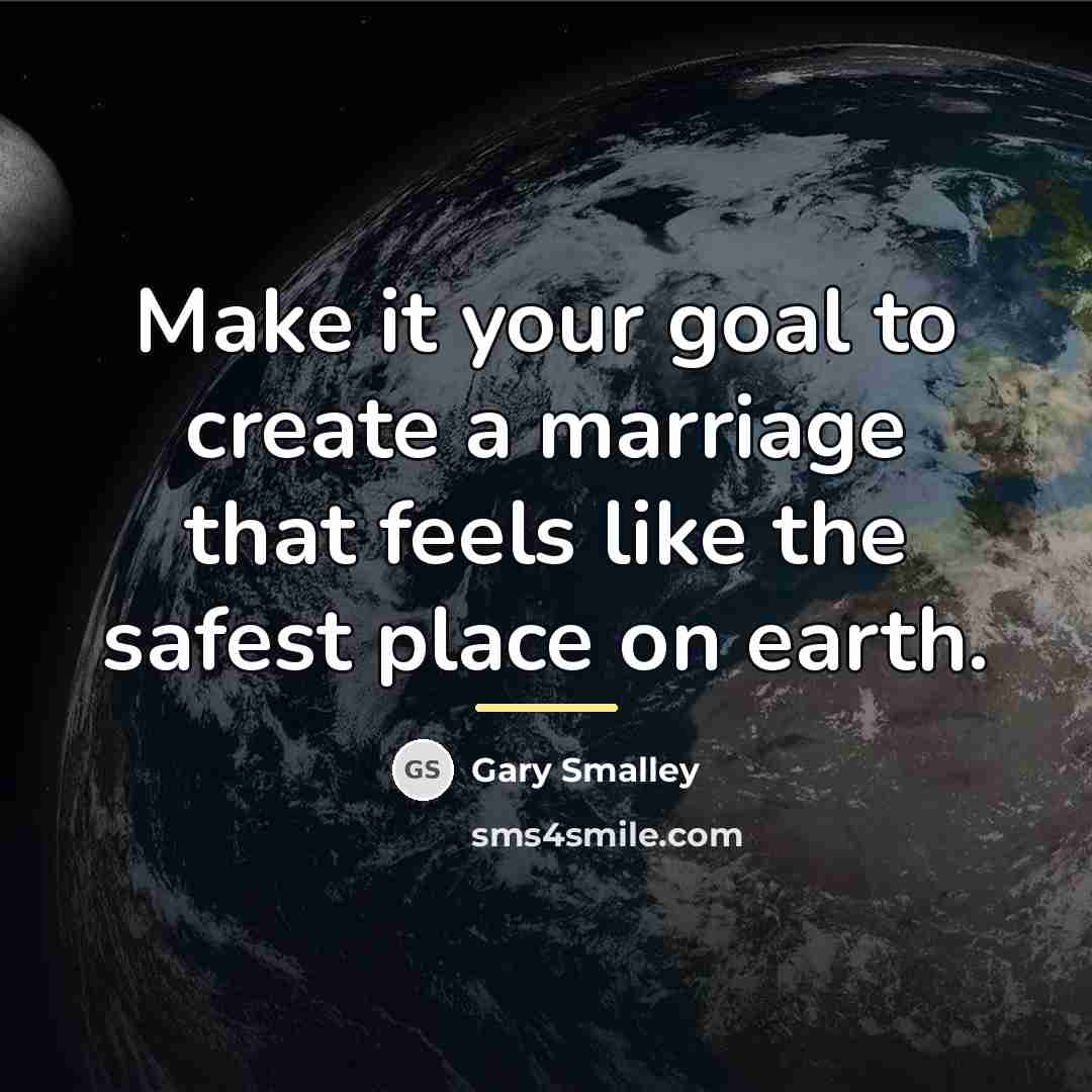 “Make it your goal to create a marriage that feels…” quote by Gary Smalley