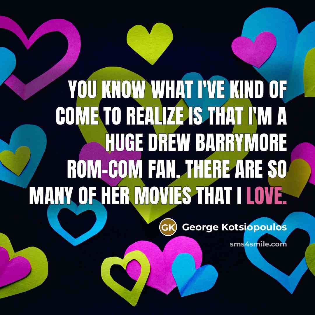 “You know what I've kind of come to realize is…” quote by George Kotsiopoulos