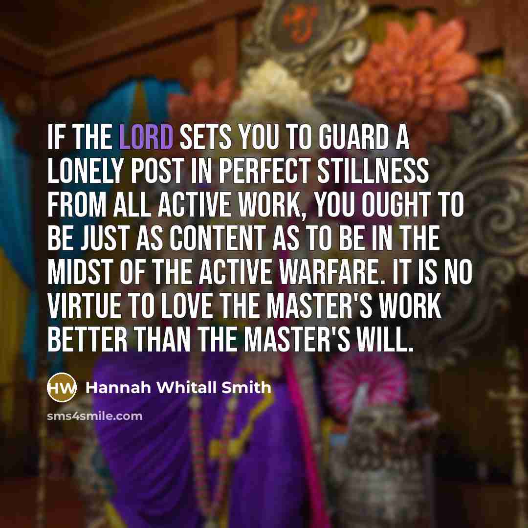“If the Lord sets you to guard a lonely post…” quote by Hannah Whitall Smith