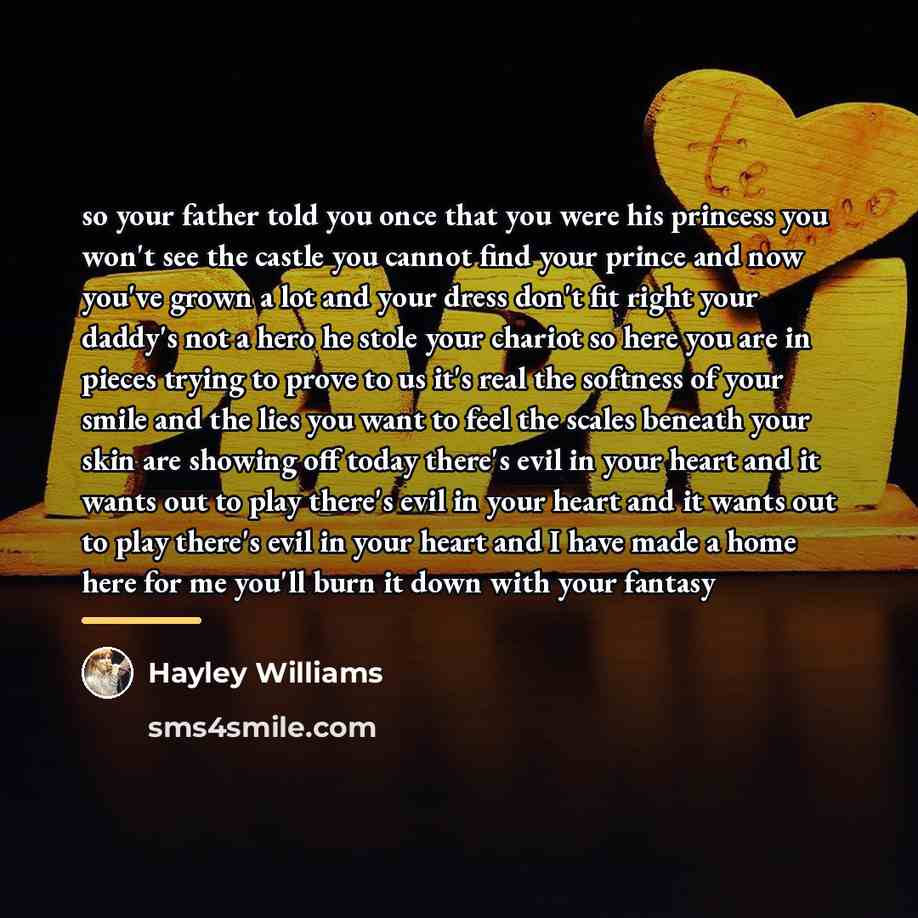 “so your father told you once that you were his…” quote by Hayley Williams