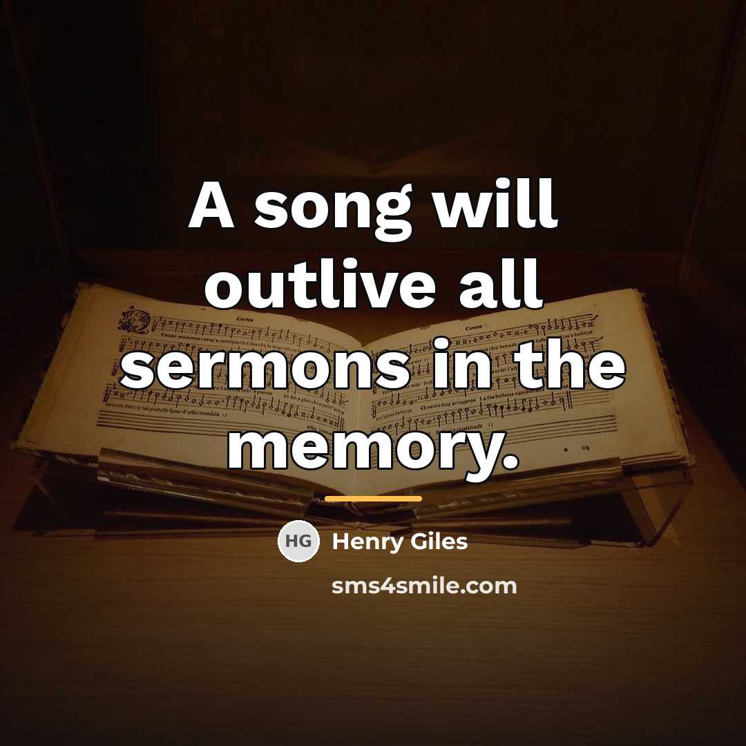 “A song will outlive all sermons in the memory.…” quote by Henry Giles