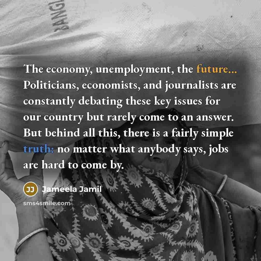 “The economy, unemployment, the future... Politicians, economists, and journalists are…” quote by Jameela Jamil