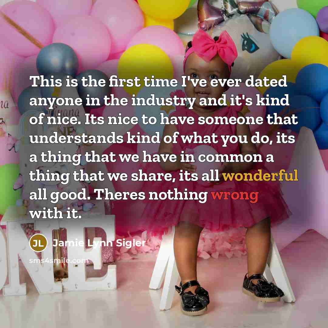 “This is the first time I've ever dated anyone in…” quote by Jamie Lynn Sigler